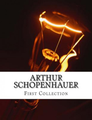 Kniha Arthur Schopenhauer, First Collection Arthur Schopenhauer