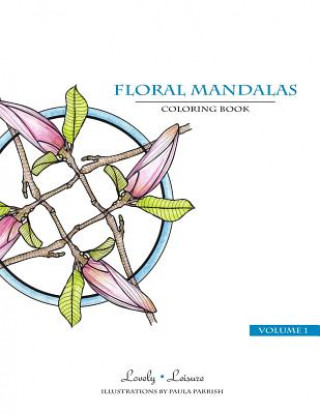 Carte Floral Mandalas: Lovely Leisure Coloring Book Paula Parrish