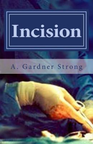 Boek Incision A Gardner Strong