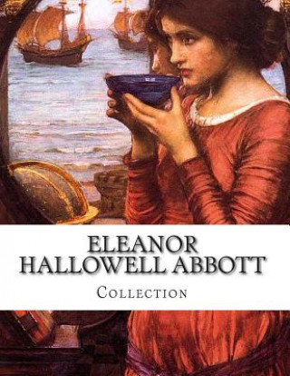 Książka Eleanor Hallowell Abbott, Collection Eleanor Hallowell Abbott