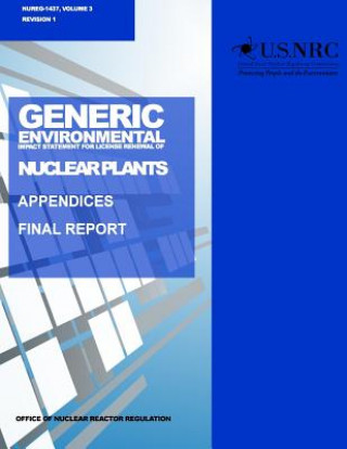 Kniha Generic Environmental Impact Statement for License Renewal of Nuclear Plants: Appendices U S Nuclear Regulatory Commissions