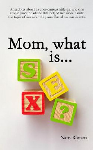 Kniha Mom, what is SEX? Natty Romera