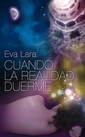 Knjiga Cuando la realidad duerme: Edicion Especial Eva Lara