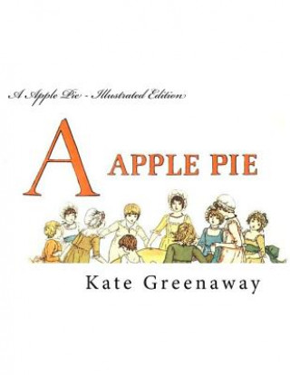 Kniha A Apple Pie - Illustrated Edition Kate Greenaway
