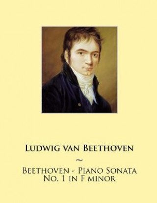 Könyv Beethoven - Piano Sonata No. 1 in F minor Ludwig van Beethoven