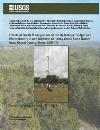 Buch Effects of Brush Management on the Hydrologic Budget and Water Quality In and Adjacent to Honey Creek State Natural Area, Comal County, Texas, 2001?10 U S Department of the Interior