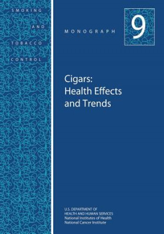 Livre Cigars: Health Effects and Trends: Smoking and Tobacco Control Monograph No. 9 U S Department of Healt Human Services