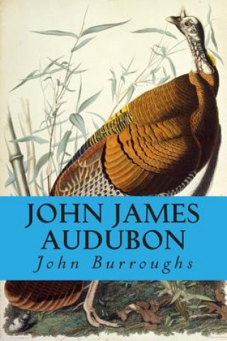 Kniha John James Audubon John Burroughs