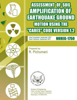 Kniha Assessment of Soil Amplification of Earthquake Ground Motion Using the "CARES" Code Version 1.2 U S Nuclear Regulatory Commission