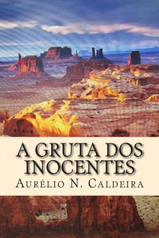 Kniha A gruta dos inocentes Aurelio N Caldeira