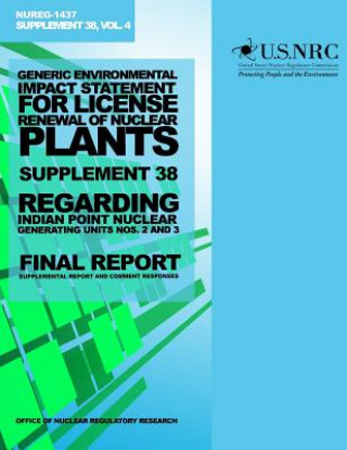 Книга Generic Environmental Impact Statement for License Renewal of Nuclear Plants, Supplement 38: Regarding Indian Point Nuclear Generating Units Nos. 2 an U S Nuclear Regulatory Commission