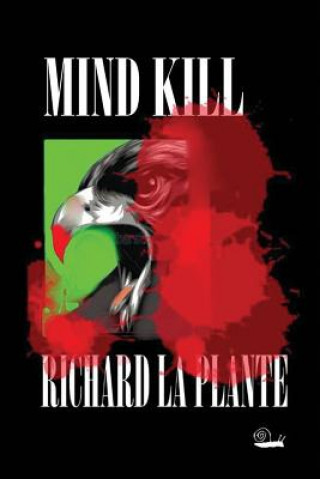 Knjiga Mind Kill Richard LA Plante