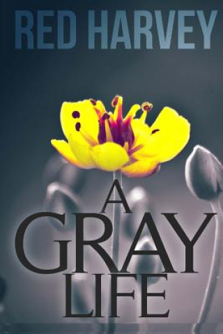 Knjiga A Gray Life Red Harvey