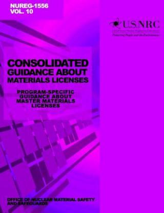 Knjiga Consolidated Guidance About Materials Licenses: Program-Specific Guidance About Master Materials Licenses: Final Report U S Nuclear Regulatory Commission