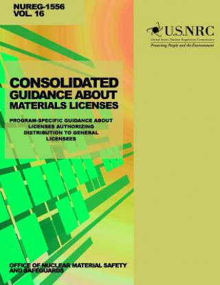 Libro Consolidated Guidance About Materials Licenses: Program-Specific Guidance About Licenses Authorized Distribution to General Licensees U S Nuclear Regulatory Commission