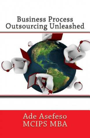 Carte Business Process Outsourcing Unleashed Ade Asefeso MCIPS MBA