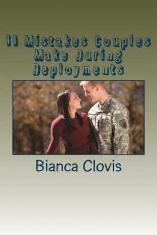 Kniha 11 Mistakes Couples Make During Deployments Bianca Clovis
