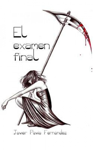 Книга El examen final Javier Pavia Fernandez