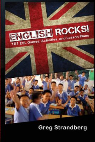 Könyv English Rocks! 101 ESL Games, Activities, and Lesson Plans Greg Strandberg