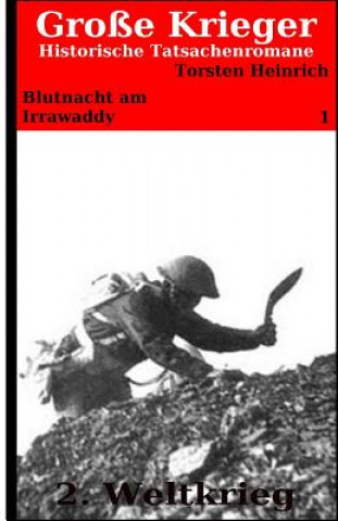 Kniha Blutnacht am Irrawaddy: Historischer Tatsachenroman Torsten Heinrich