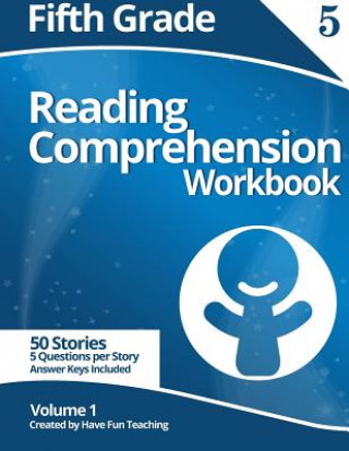 Carte Fifth Grade Reading Comprehension Workbook: Volume 1 Have Fun Teaching