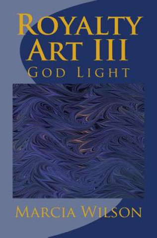 Kniha Royal Art III: God Light Marcia Wilson