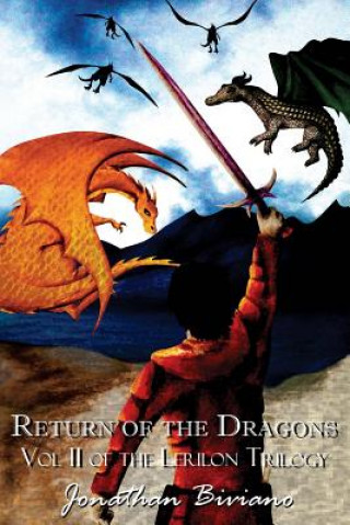 Kniha Return of the Dragons: Volume II of the Lerilon Trilogy Jonathan D Biviano