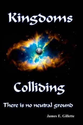 Knjiga Kingdoms Colliding James E Gillette