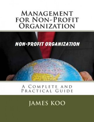 Kniha Management for Non-Profit Organization: A Complete and Practical Guide James Koo