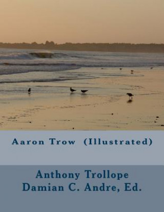 Carte Aaron Trow (Illustrated) Anthony Trollope