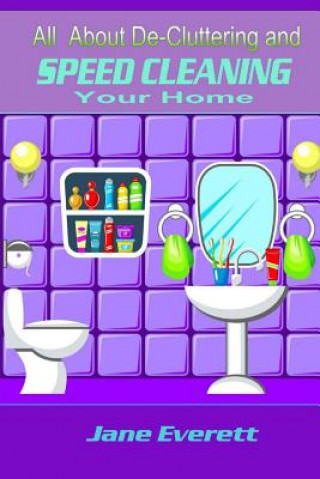 Книга All About De-cluttering and SPEED CLEANING Your Home Jane Everett