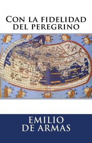 Kniha Con la fidelidad del peregrino Emilio de Armas