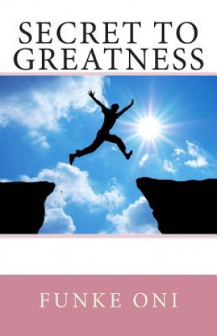 Könyv Secret to Greatness Funke E Oni
