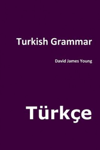 Könyv Turkish Grammar David James Young