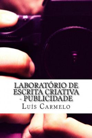 Kniha Laboratório de Escrita Criativa - Publicidade Luis Carmelo