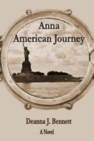 Kniha Anna: American Journey Deanna J Bennett