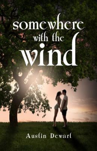 Knjiga Somewhere with the Wind Austin Dewart