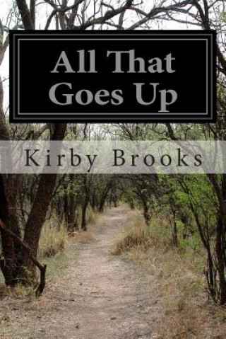 Kniha All That Goes Up Kirby Brooks