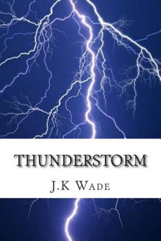 Knjiga Thunderstorm J K Wade