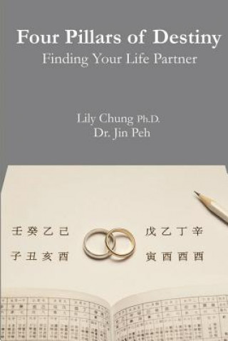 Könyv Four Pillars of Destiny Finding Your Life Partner Lily Chung Ph D