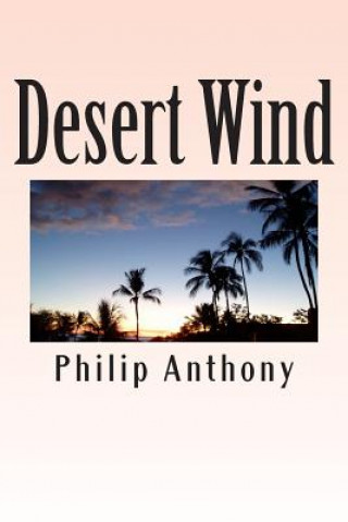 Könyv Desert Wind Philip Anthony