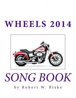 Knjiga Wheels 2014 Song Book Robert W Blake