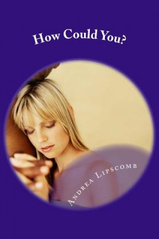 Buch How Could You? Miss Andrea Lipscomb