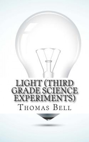 Carte Light (Third Grade Science Experiments) Thomas Bell