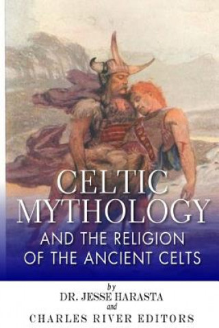 Książka Celtic Mythology and the Religion of the Ancient Celts Jesse Harasta