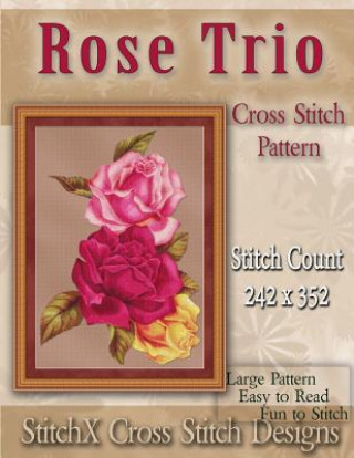 Kniha Rose Trio Cross Stitch Pattern Tracy Warrington