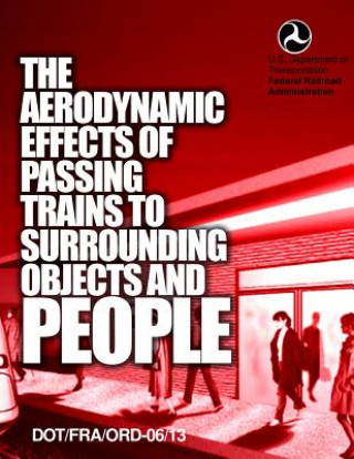 Carte The Aerodynamic Effects of Passing Trains to Surrounding Objects and People U S Department of Transportation