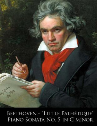 Kniha Beethoven - "Little Pathetique" Piano Sonata No. 5 in C minor Ludwig van Beethoven