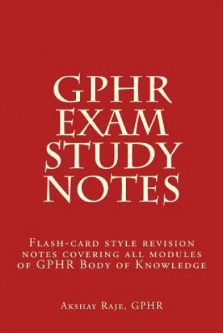 Könyv GPHR Exam Study Notes: Flash-card style revision notes covering all modules of GPHR Body of Knowledge Akshay Raje
