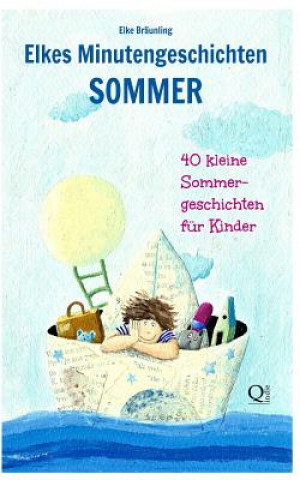 Книга Elkes Minutengeschichten - SOMMER: 40 Geschichten zur Sommerzeit Elke Braunling